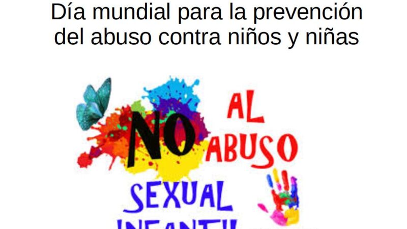 Día Mundial para la prevención y luchar contra el abuso sexual infantil…NOSOTRES SÍ LES CREEMOS